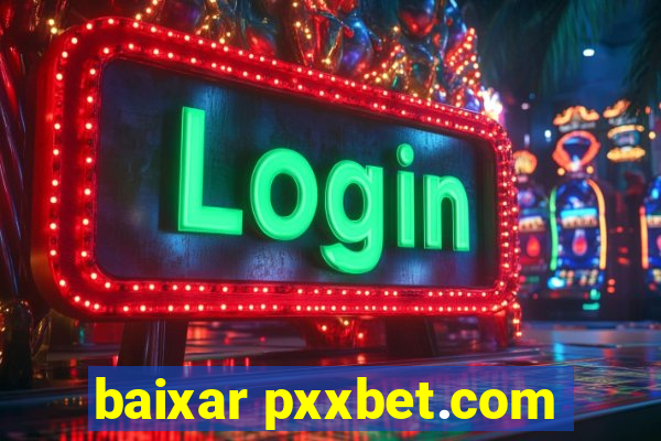 baixar pxxbet.com